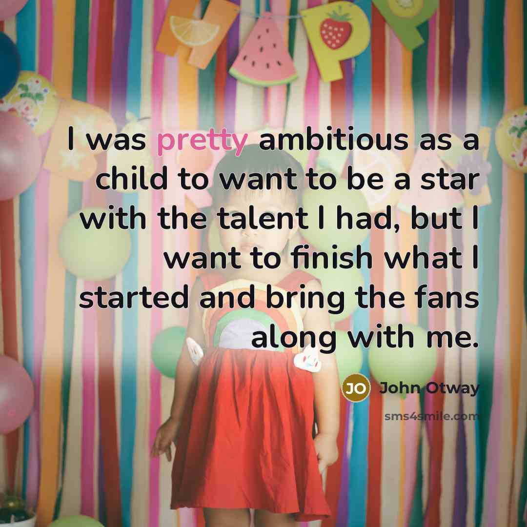 “I was pretty ambitious as a child to want to…” quote by John Otway
