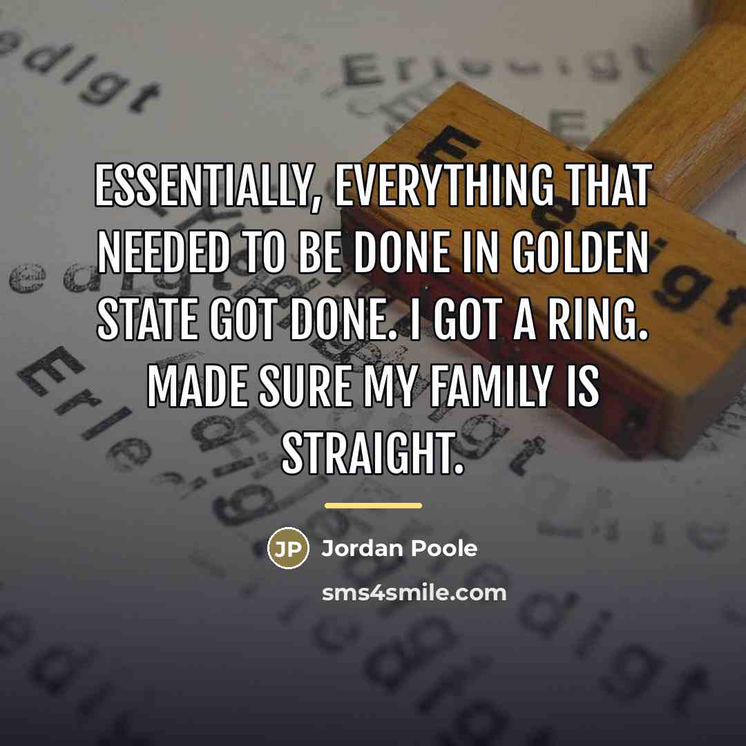 “Essentially, everything that needed to be done in Golden State…” quote by Jordan Poole