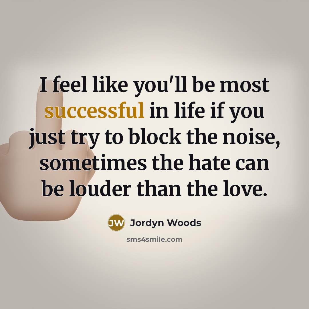 “I feel like you'll be most successful in life if…” quote by Jordyn Woods