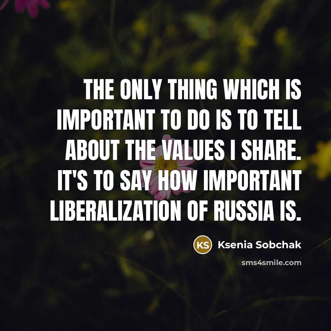 “The only thing which is important to do is to…” quote by Ksenia Sobchak