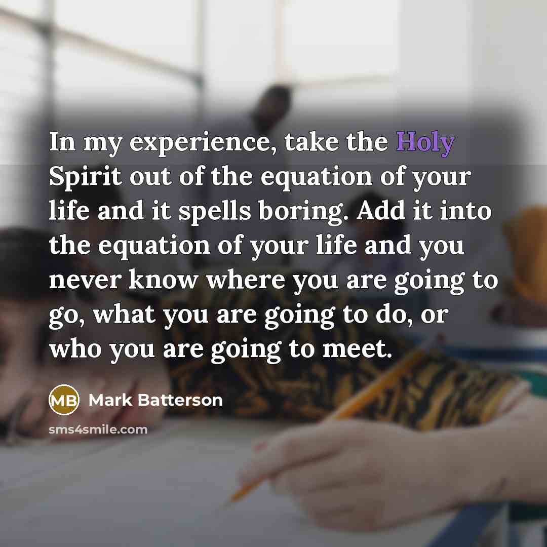 “In my experience, take the Holy Spirit out of the…” quote by Mark Batterson