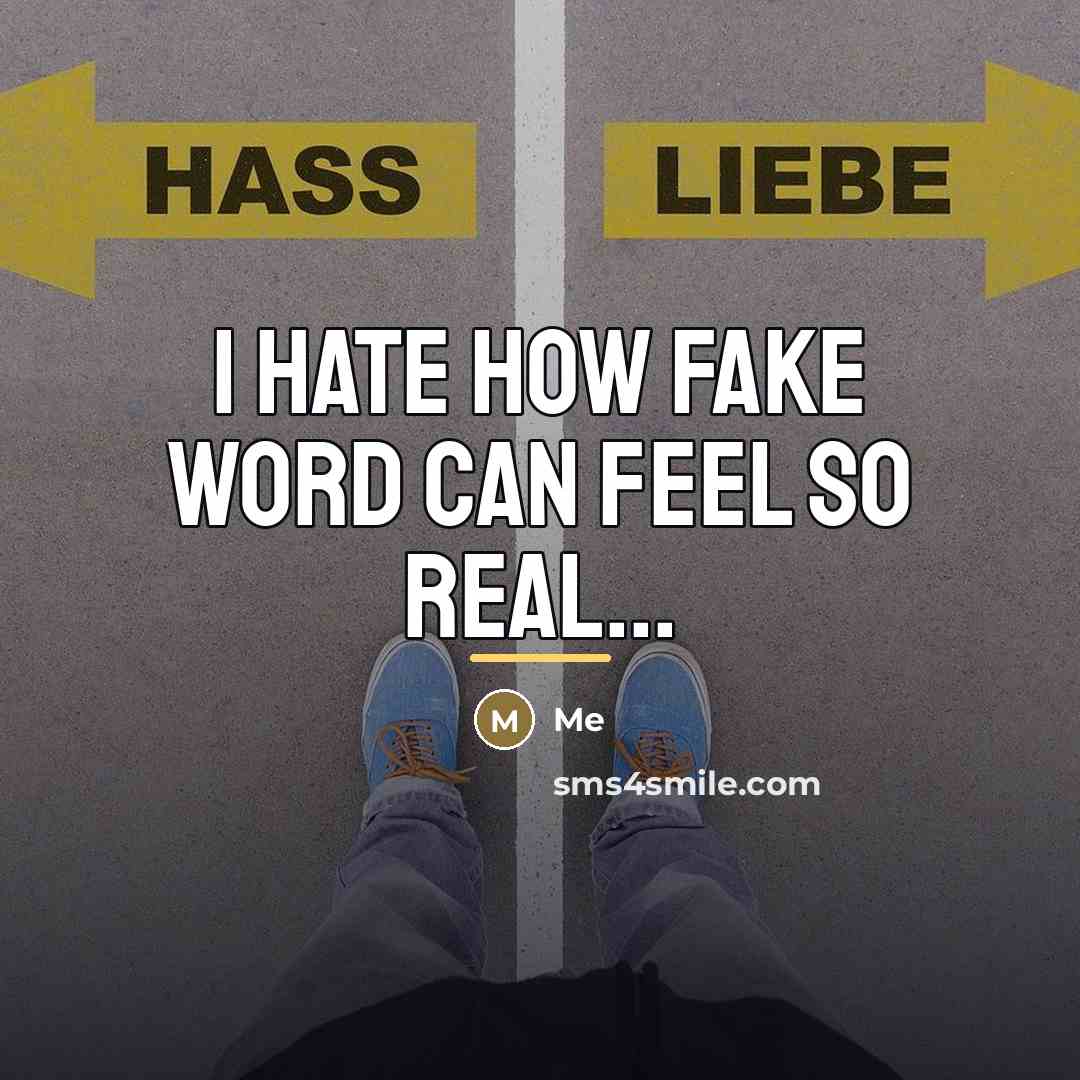 “I hate how FAKE word can feel so REAL...…” quote by Me
