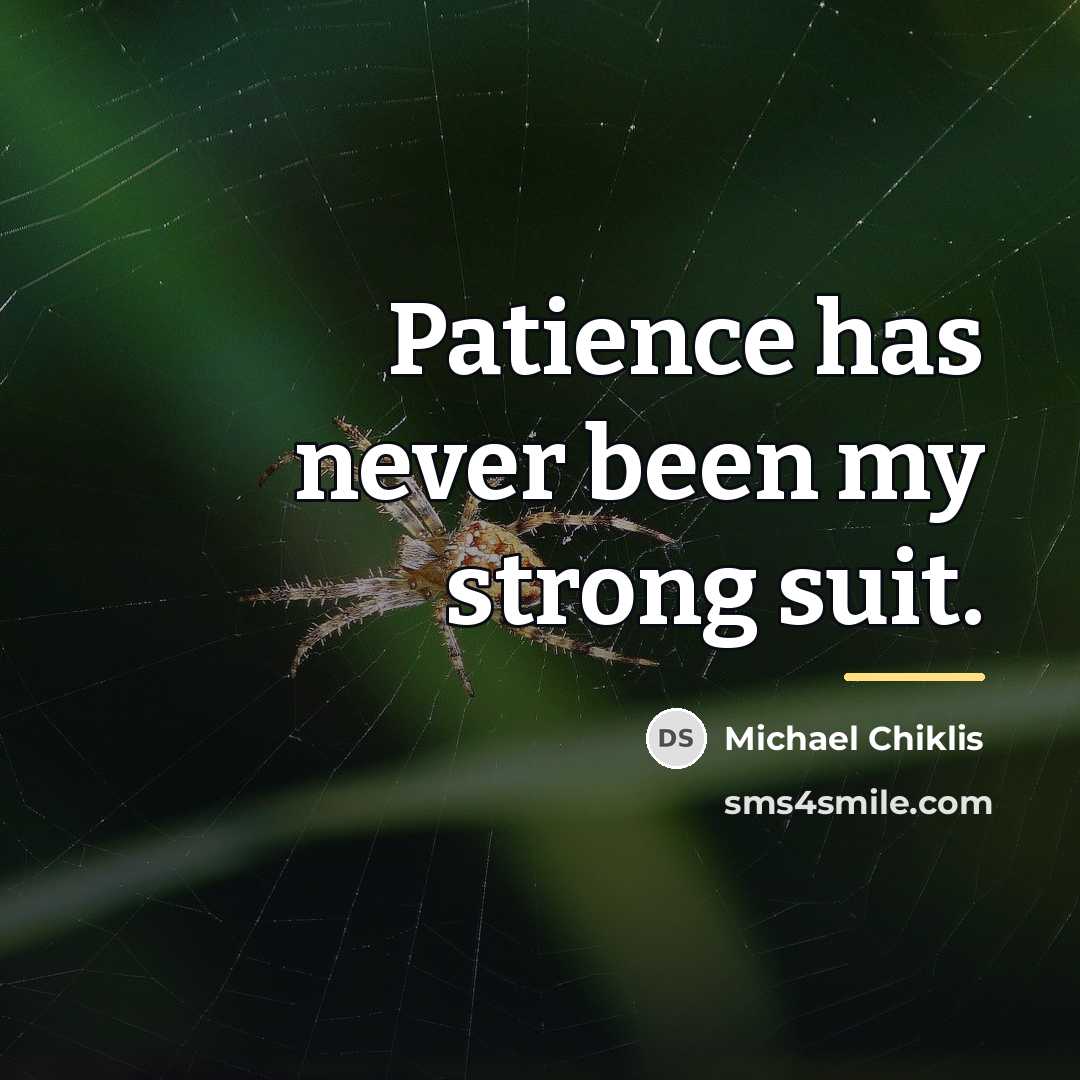 “Patience has never been my strong suit.…” quote by Michael Chiklis