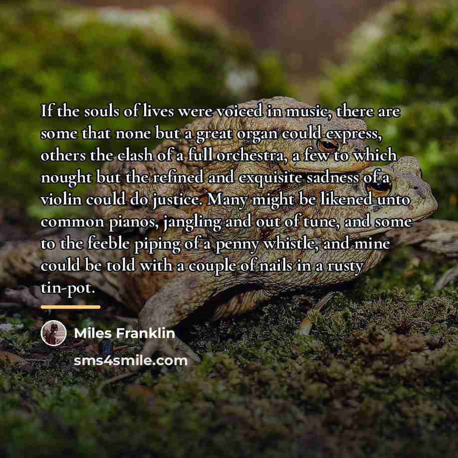 “If the souls of lives were voiced in music, there…” quote by Miles Franklin