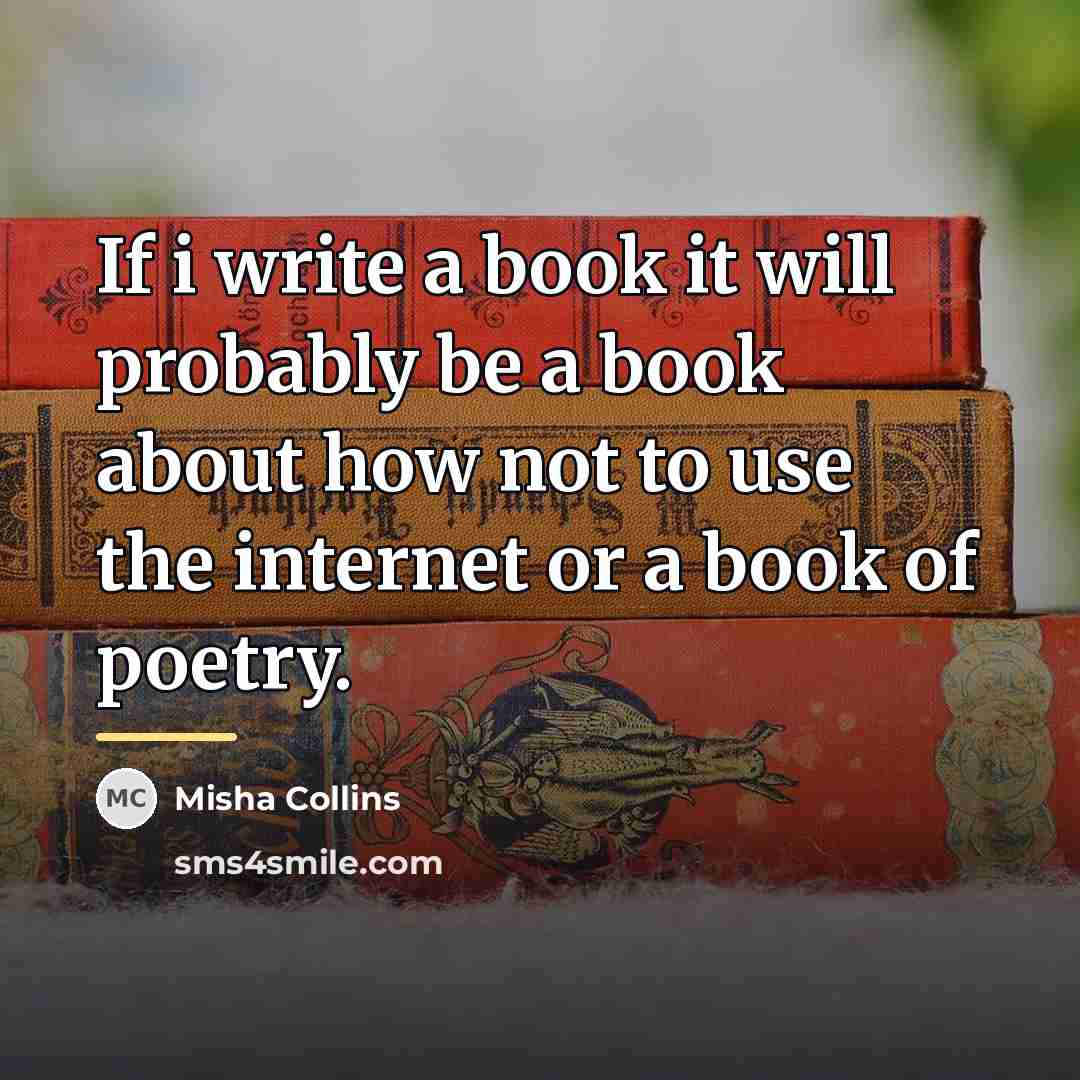 “If i write a book it will probably be a…” quote by Misha Collins