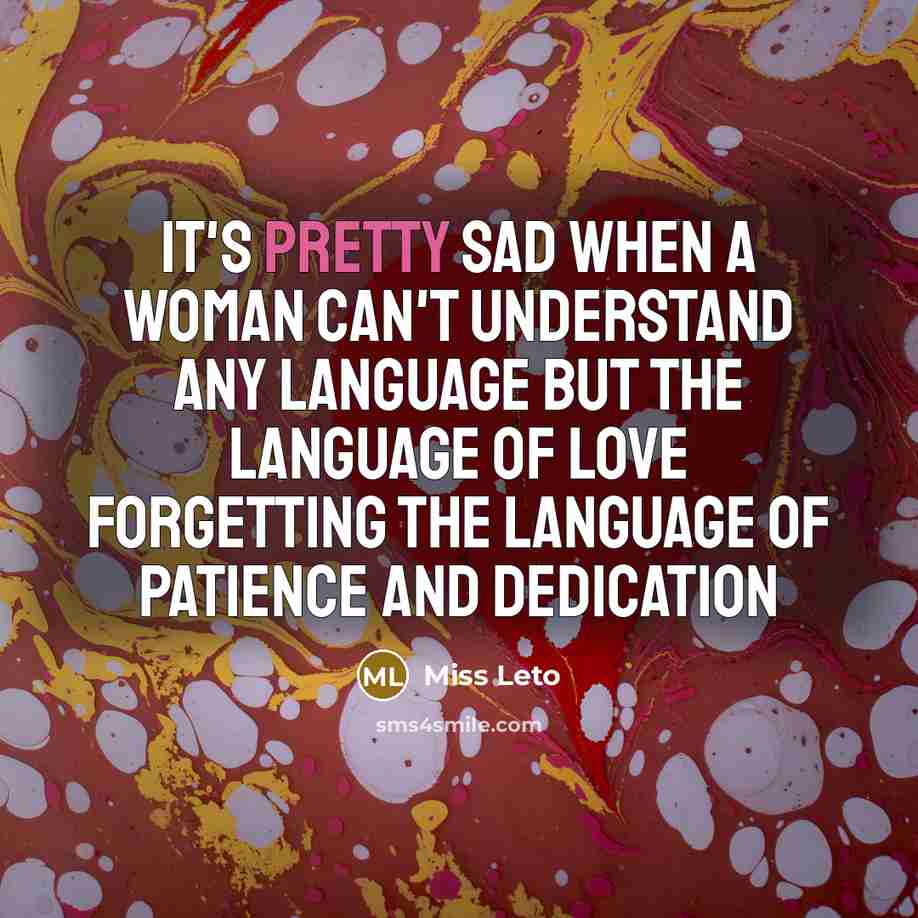 “It's pretty sad when a woman can't understand any language…” quote by Miss Leto