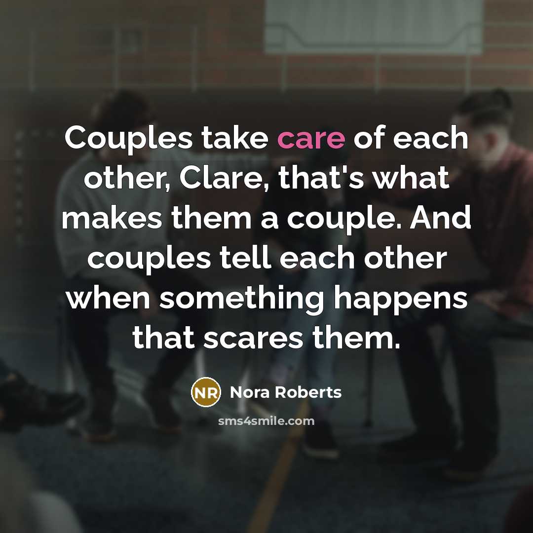 “Couples take care of each other, Clare, that's what makes…” quote by Nora Roberts