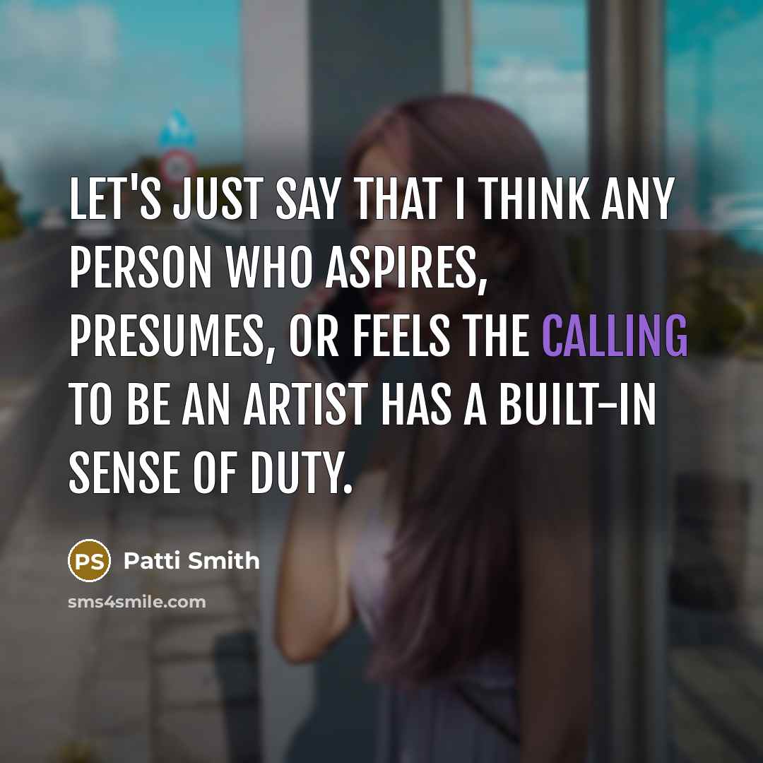 “Let's just say that I think any person who aspires,…” quote by Patti Smith
