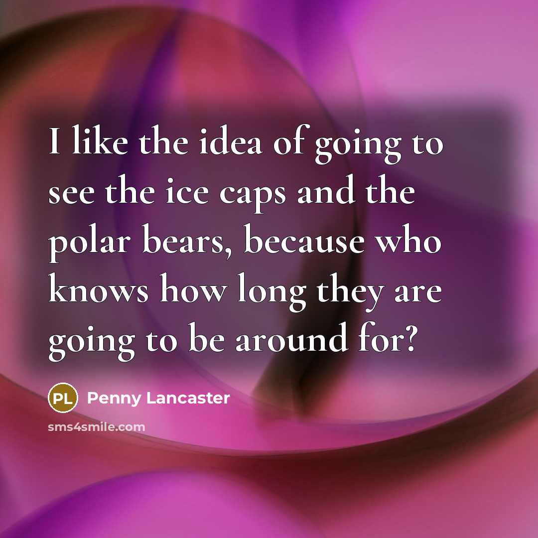 “I like the idea of going to see the ice…” quote by Penny Lancaster