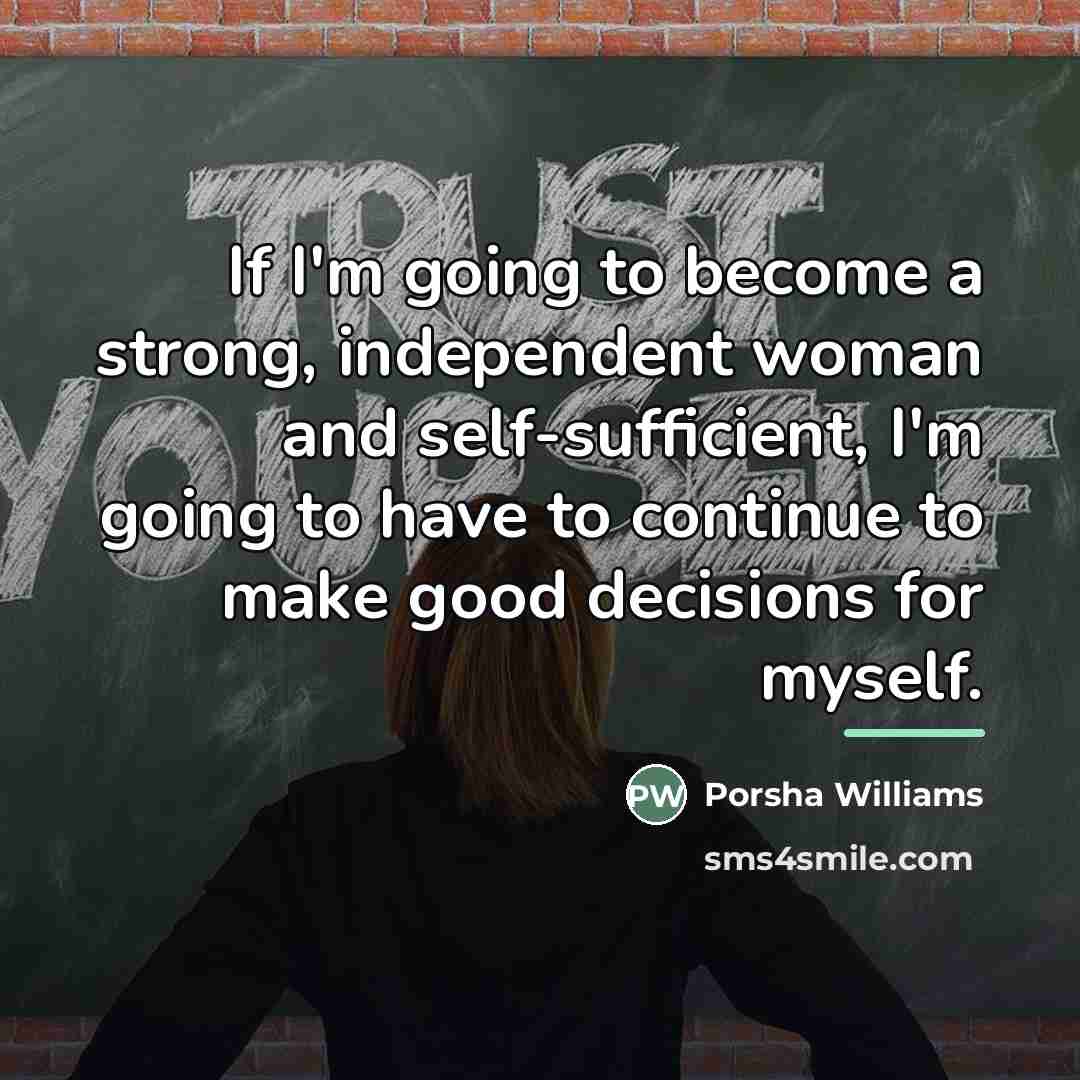 “If I'm going to become a strong, independent woman and…” quote by Porsha Williams