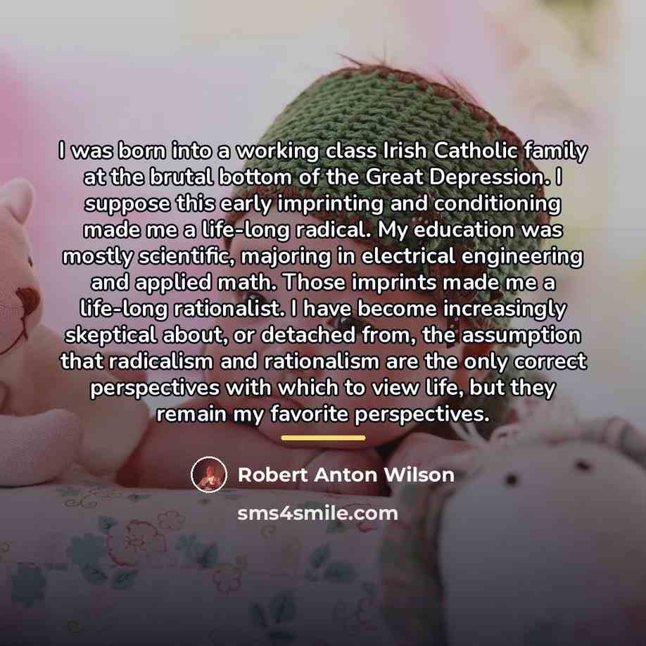“I was born into a working class Irish Catholic family…” quote by Robert Anton Wilson