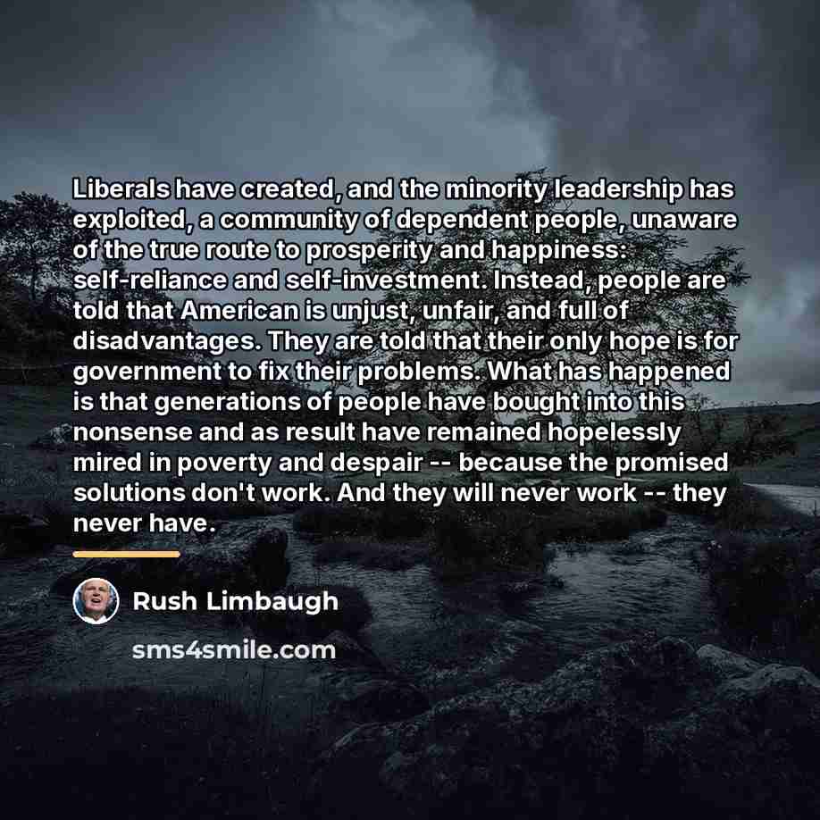 “Liberals have created, and the minority leadership has exploited, a…” quote by Rush Limbaugh