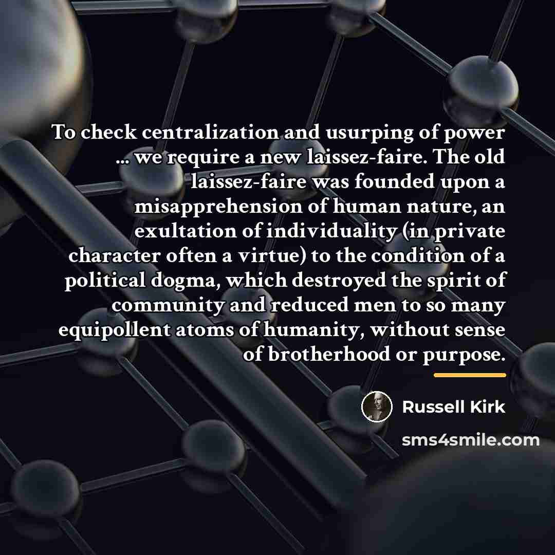 “To check centralization and usurping of power ... we require…” quote by Russell Kirk