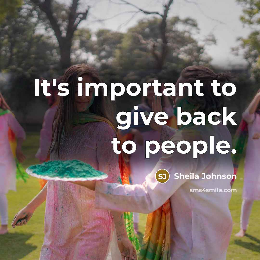 “It's important to give back to people.…” quote by Sheila Johnson