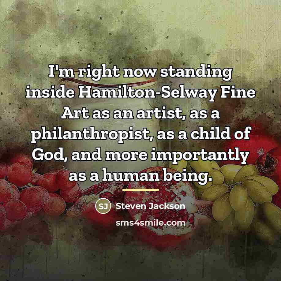 “I'm right now standing inside Hamilton-Selway Fine Art as an…” quote by Steven Jackson