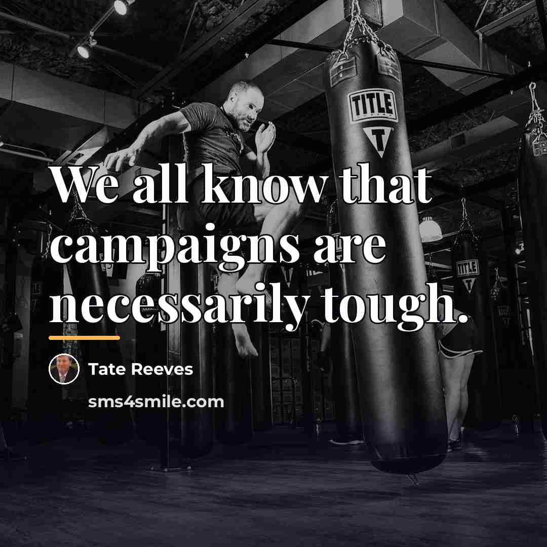 “We all know that campaigns are necessarily tough.…” quote by Tate Reeves