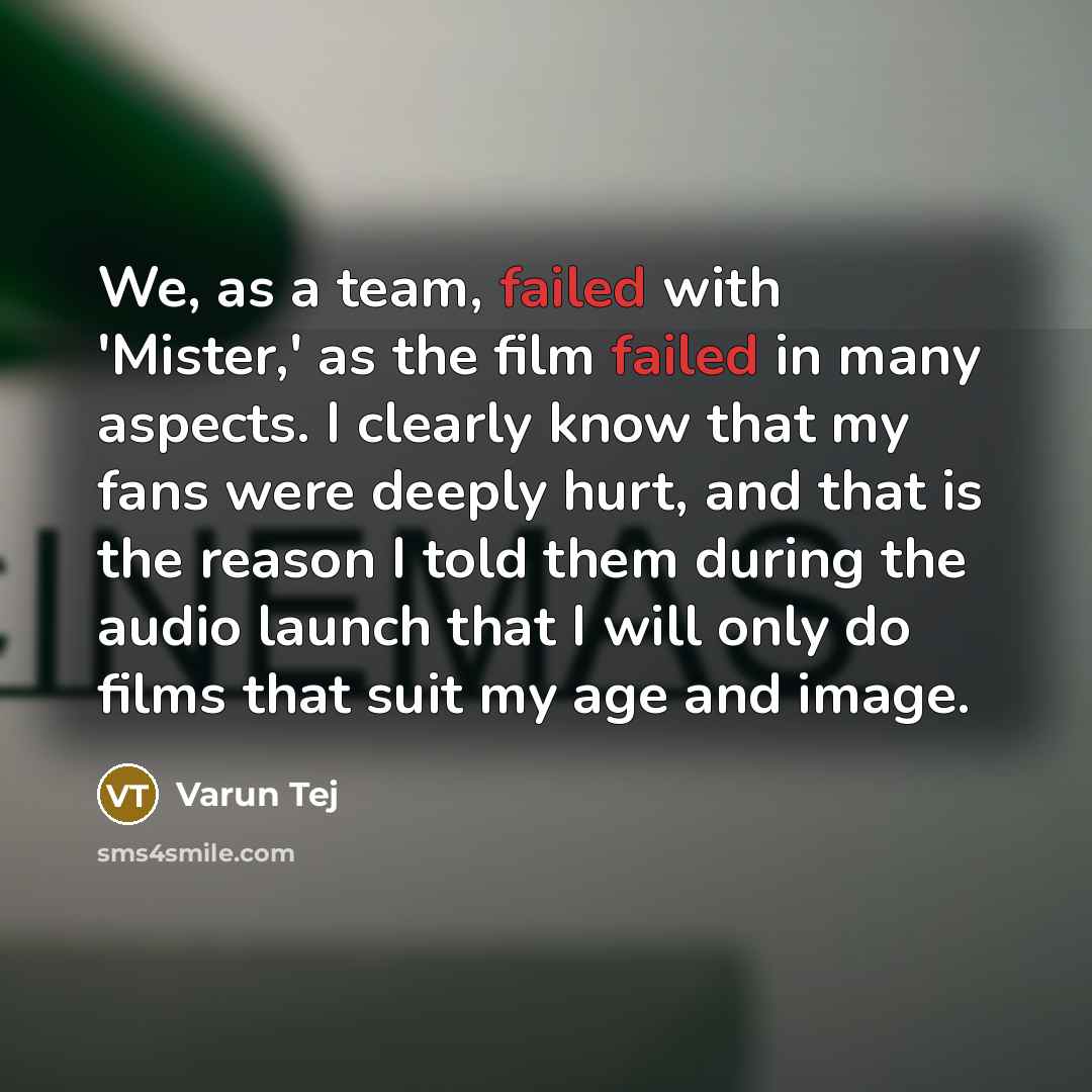 “We, as a team, failed with 'Mister,' as the film…” quote by Varun Tej