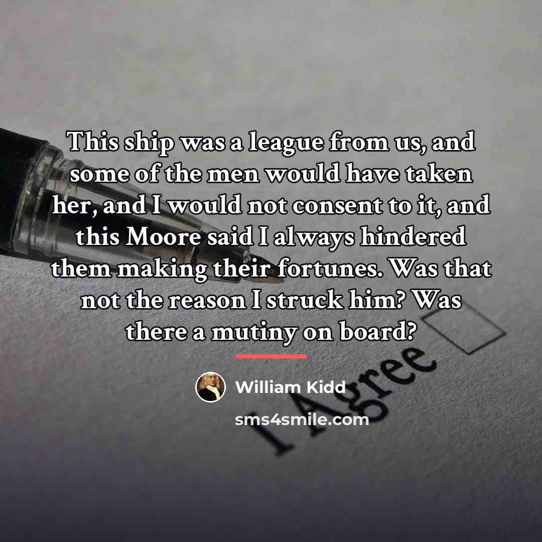 “This ship was a league from us, and some of…” quote by William Kidd