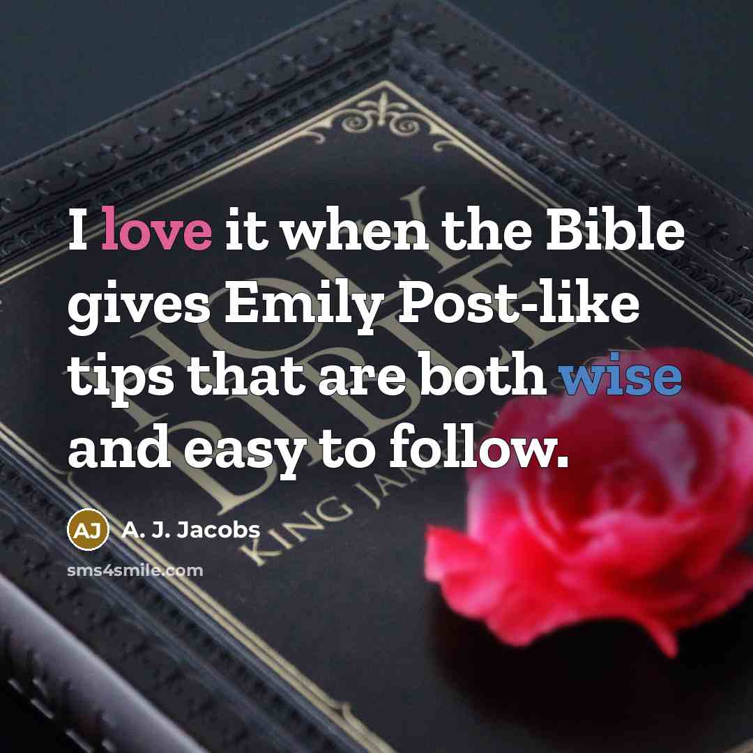 “I love it when the Bible gives Emily Post-like tips…” quote by A. J. Jacobs