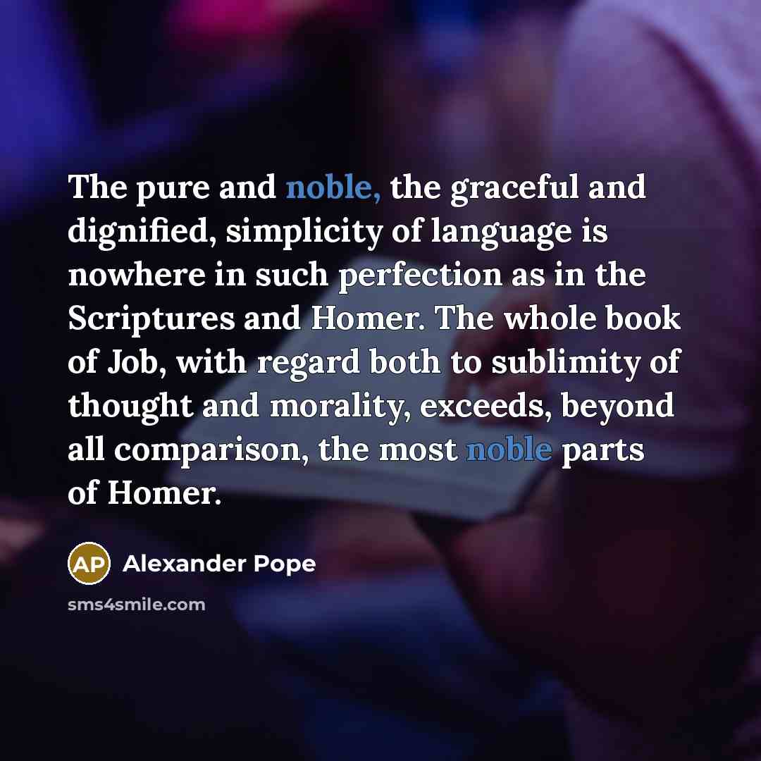 “The pure and noble, the graceful and dignified, simplicity of…” quote by Alexander Pope
