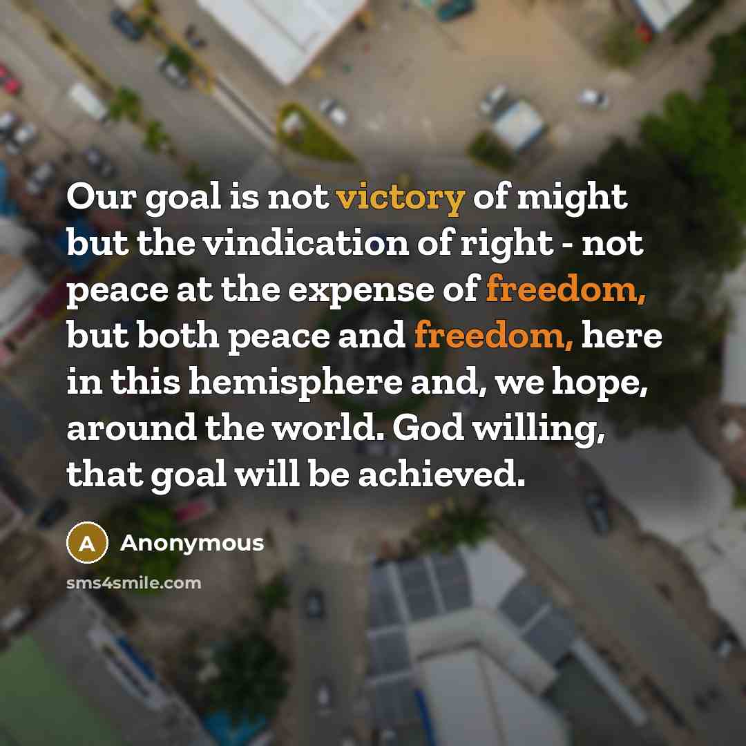 “Our goal is not victory of might but the vindication…” quote by Anonymous