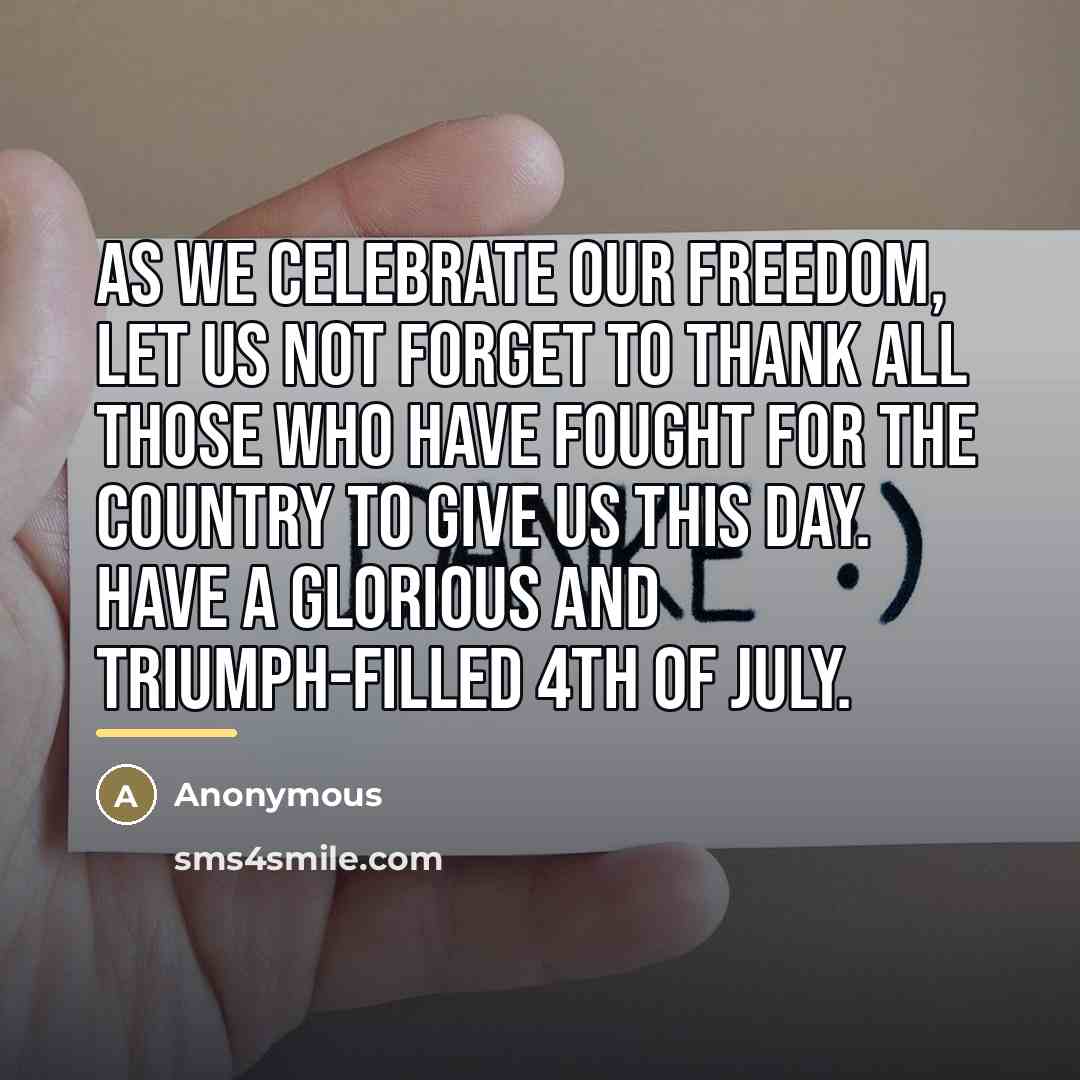 “As we celebrate our freedom, let us not forget to…” quote by Anonymous