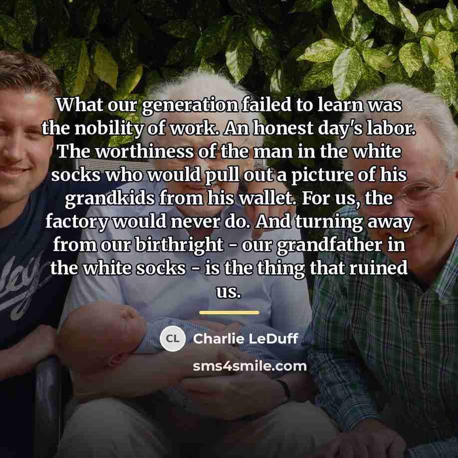 “What our generation failed to learn was the nobility of…” quote by Charlie LeDuff