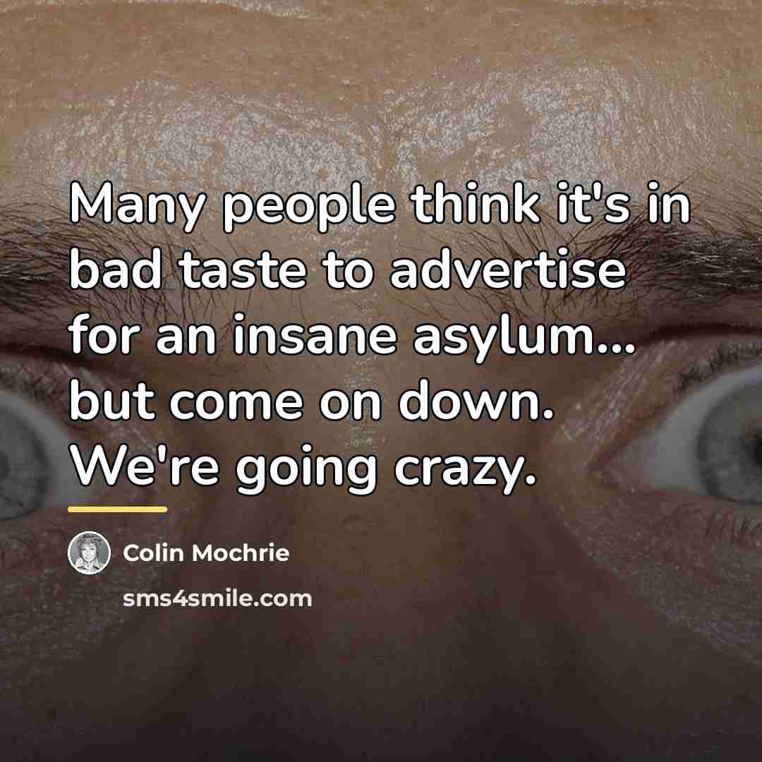 “Many people think it's in bad taste to advertise for…” quote by Colin Mochrie