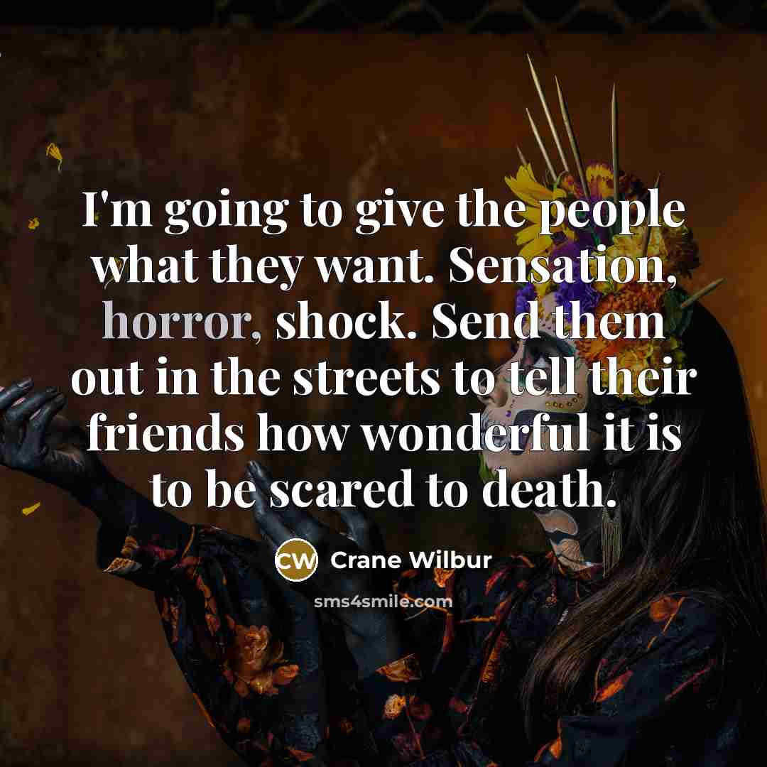“I'm going to give the people what they want. Sensation,…” quote by Crane Wilbur