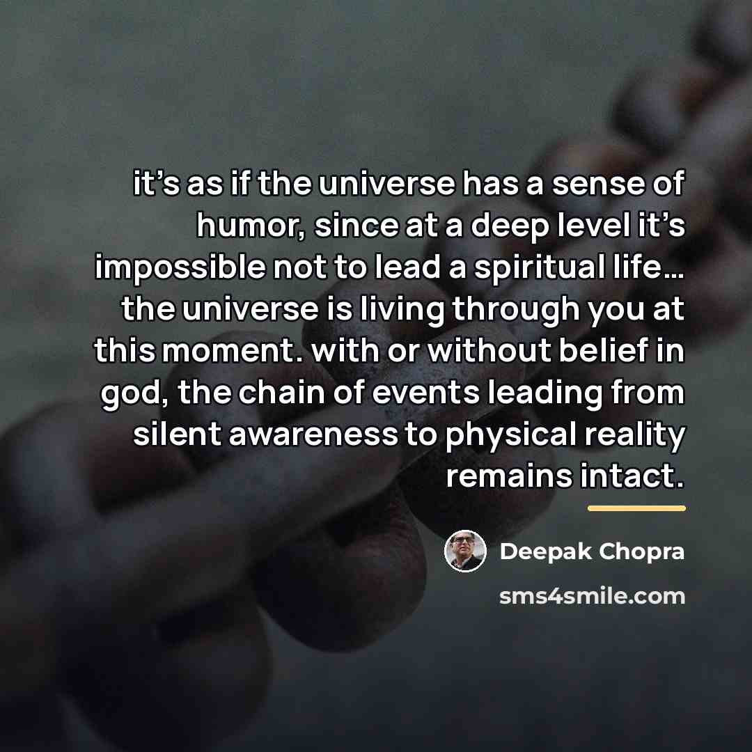 “it’s as if the universe has a sense of humor,…” quote by Deepak Chopra
