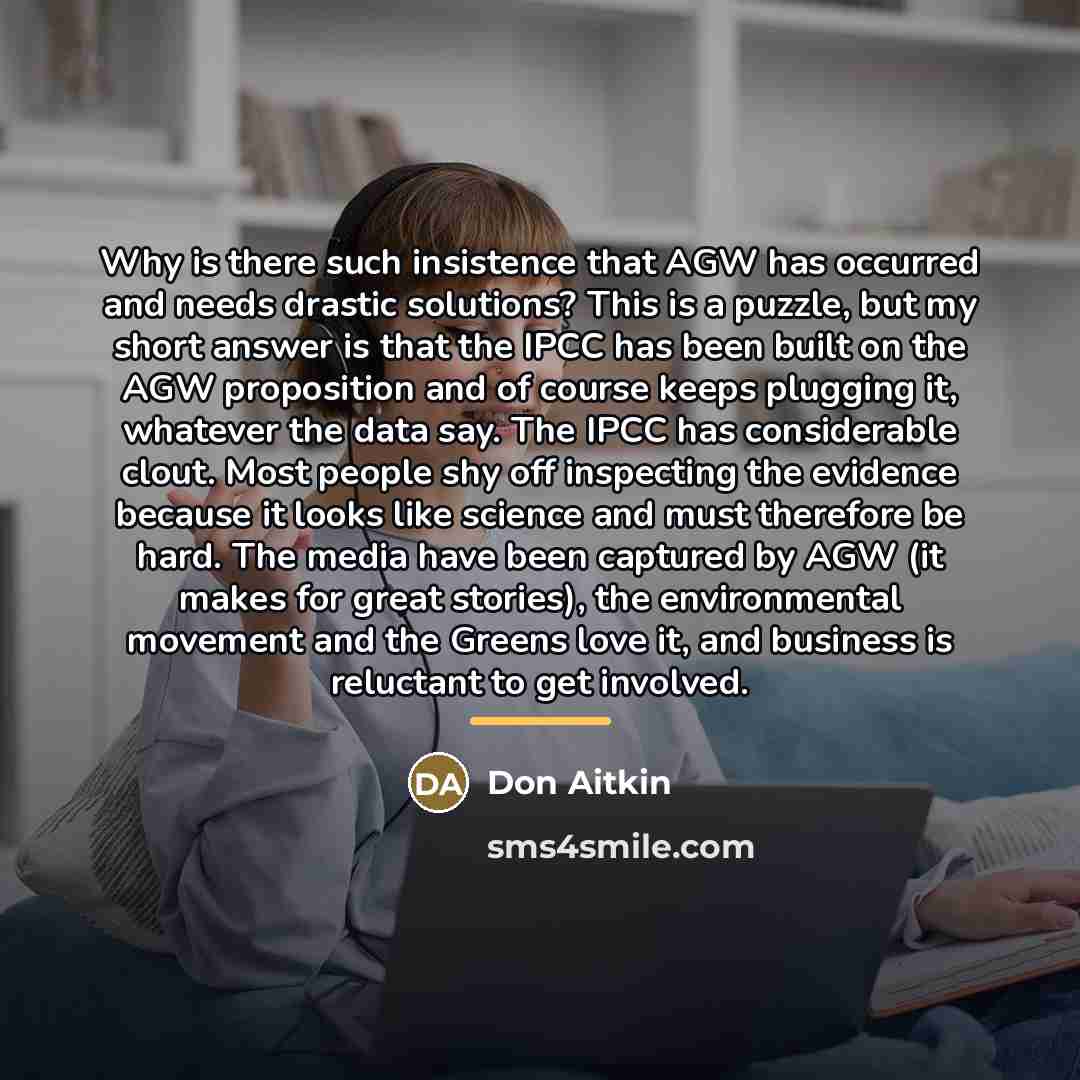 “Why is there such insistence that AGW has occurred and…” quote by Don Aitkin