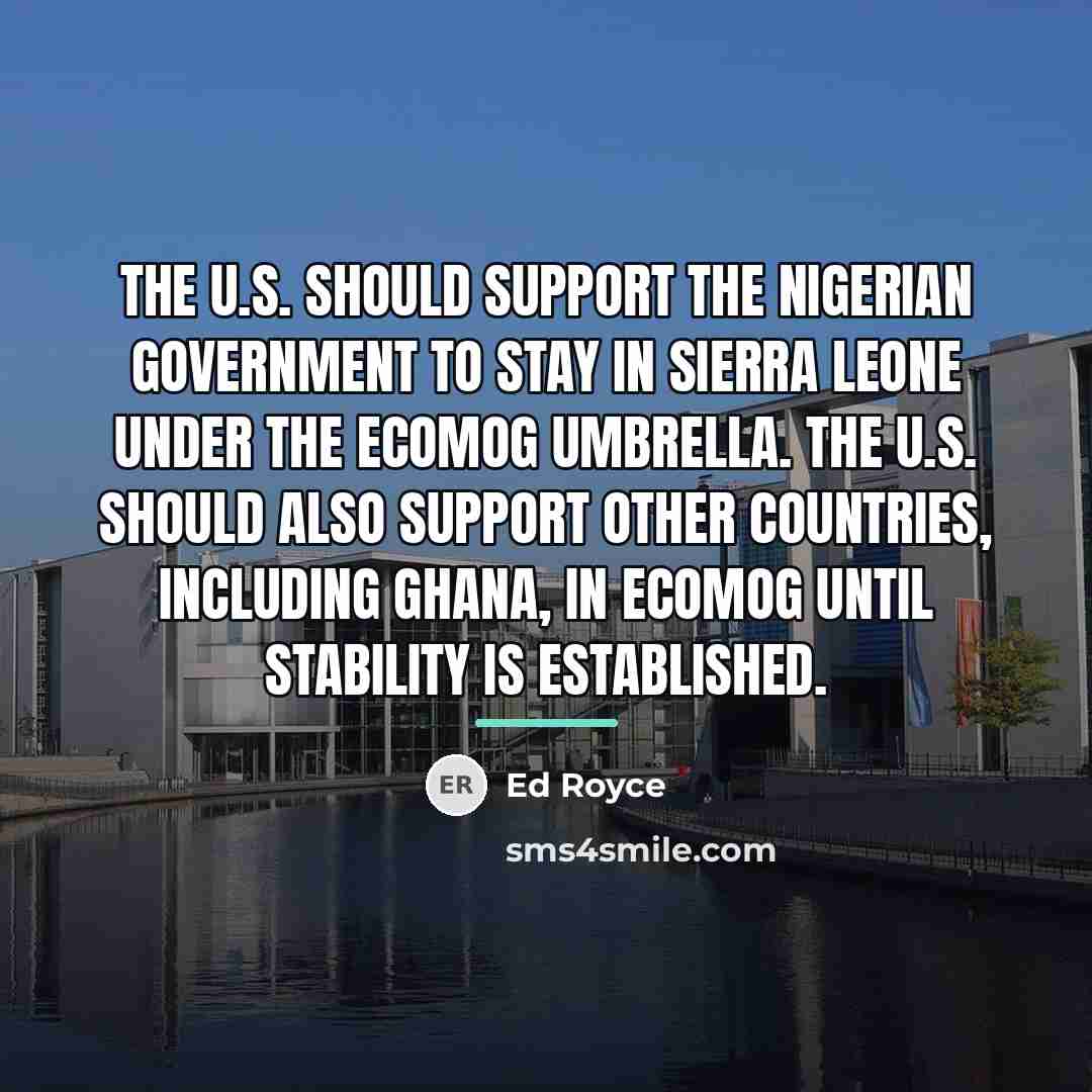 “The U.S. should support the Nigerian government to stay in…” quote by Ed Royce