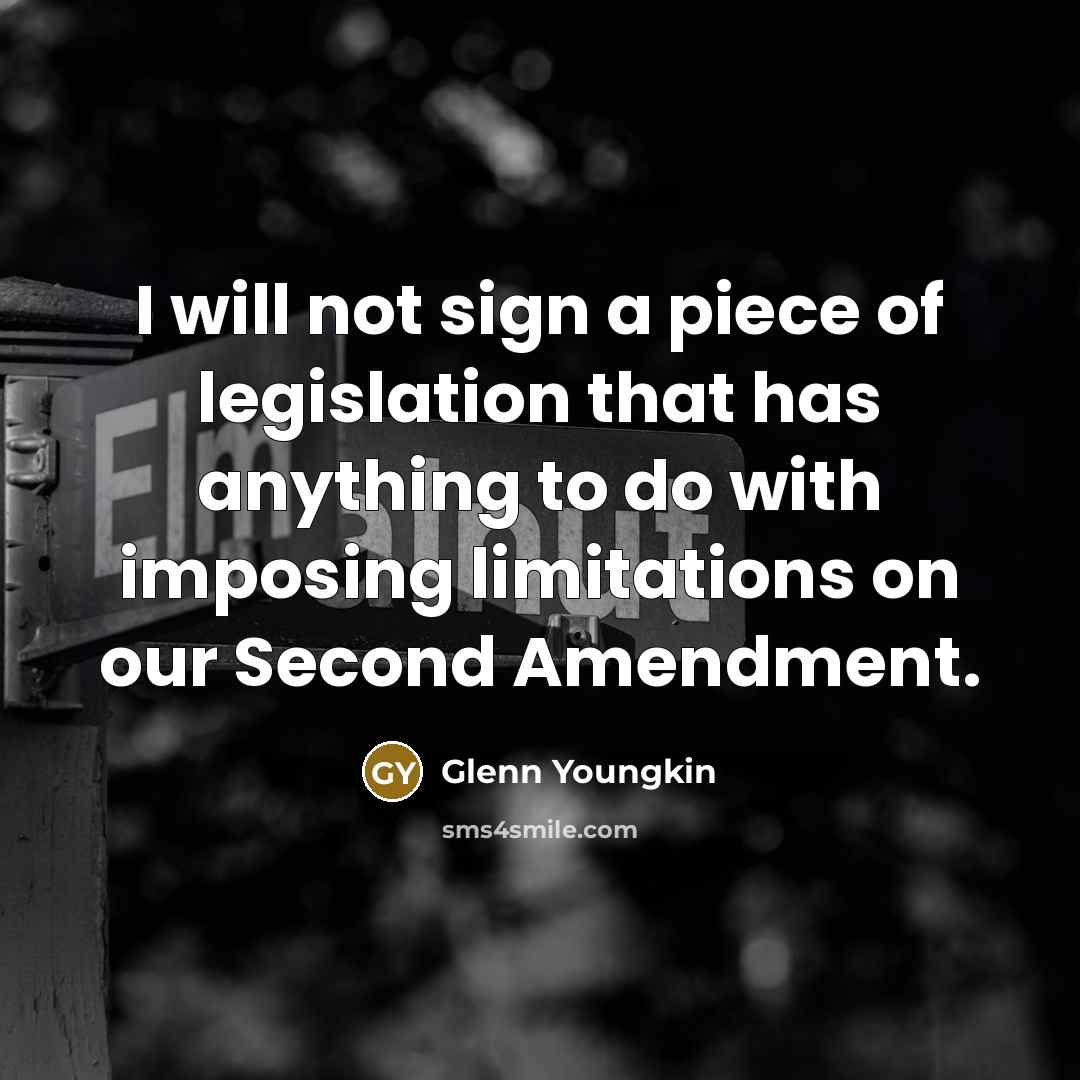 “I will not sign a piece of legislation that has…” quote by Glenn Youngkin