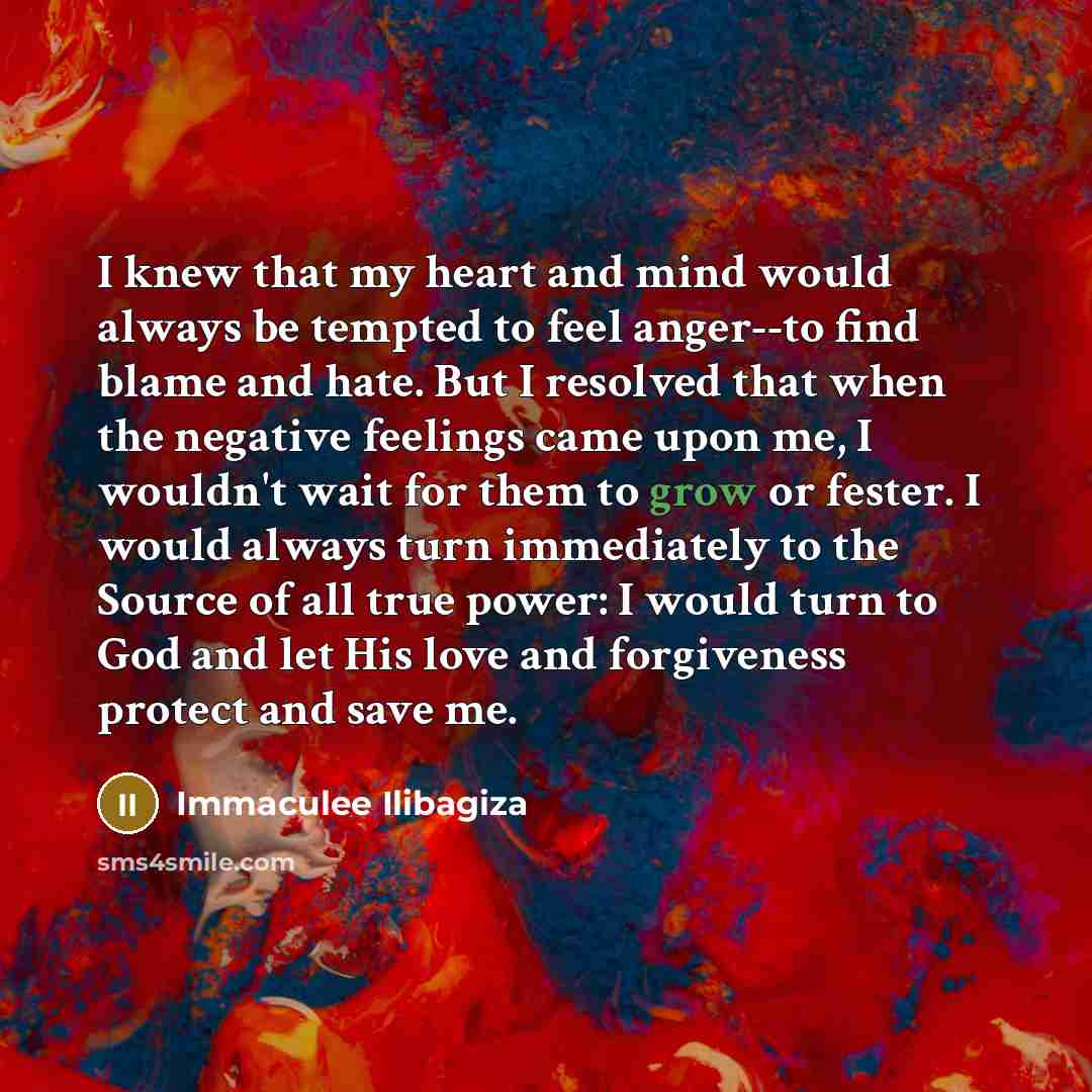 “I knew that my heart and mind would always be…” quote by Immaculee Ilibagiza