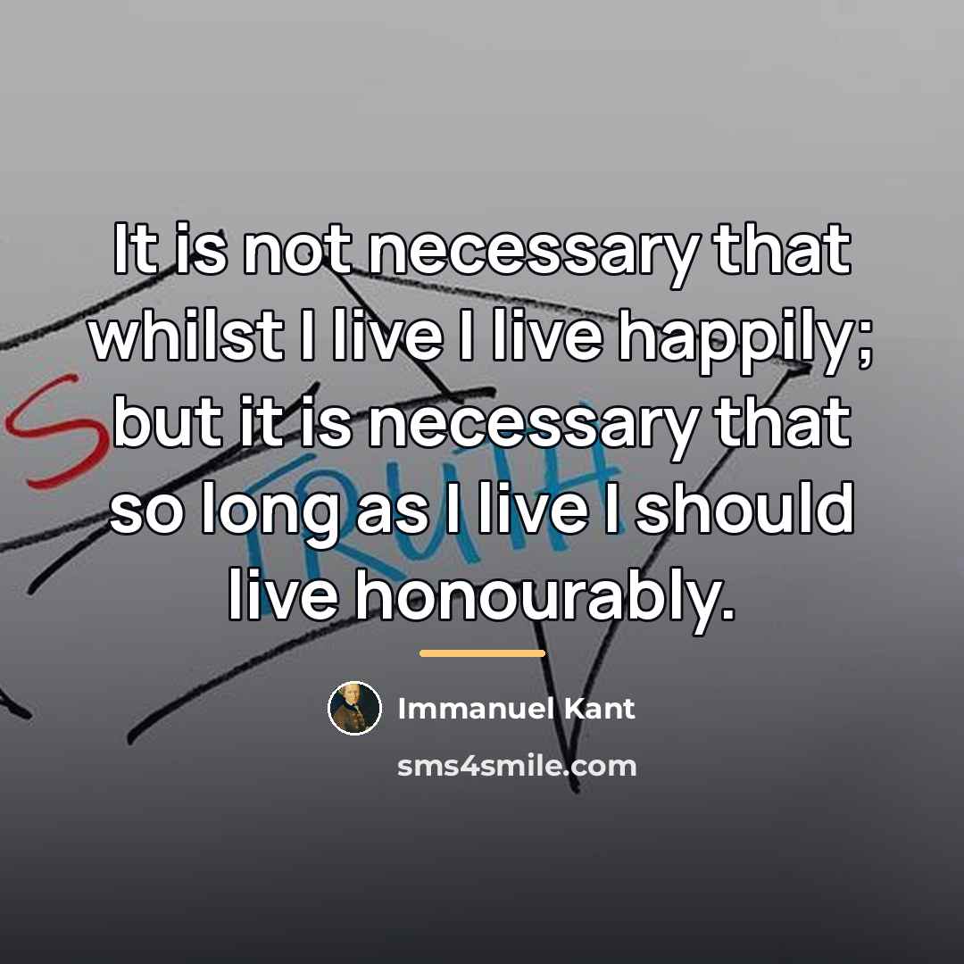“It is not necessary that whilst I live I live…” quote by Immanuel Kant