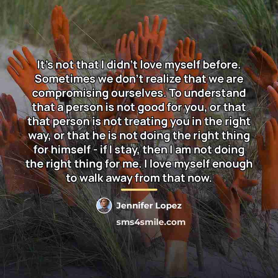 “It's not that I didn't love myself before. Sometimes we…” quote by Jennifer Lopez