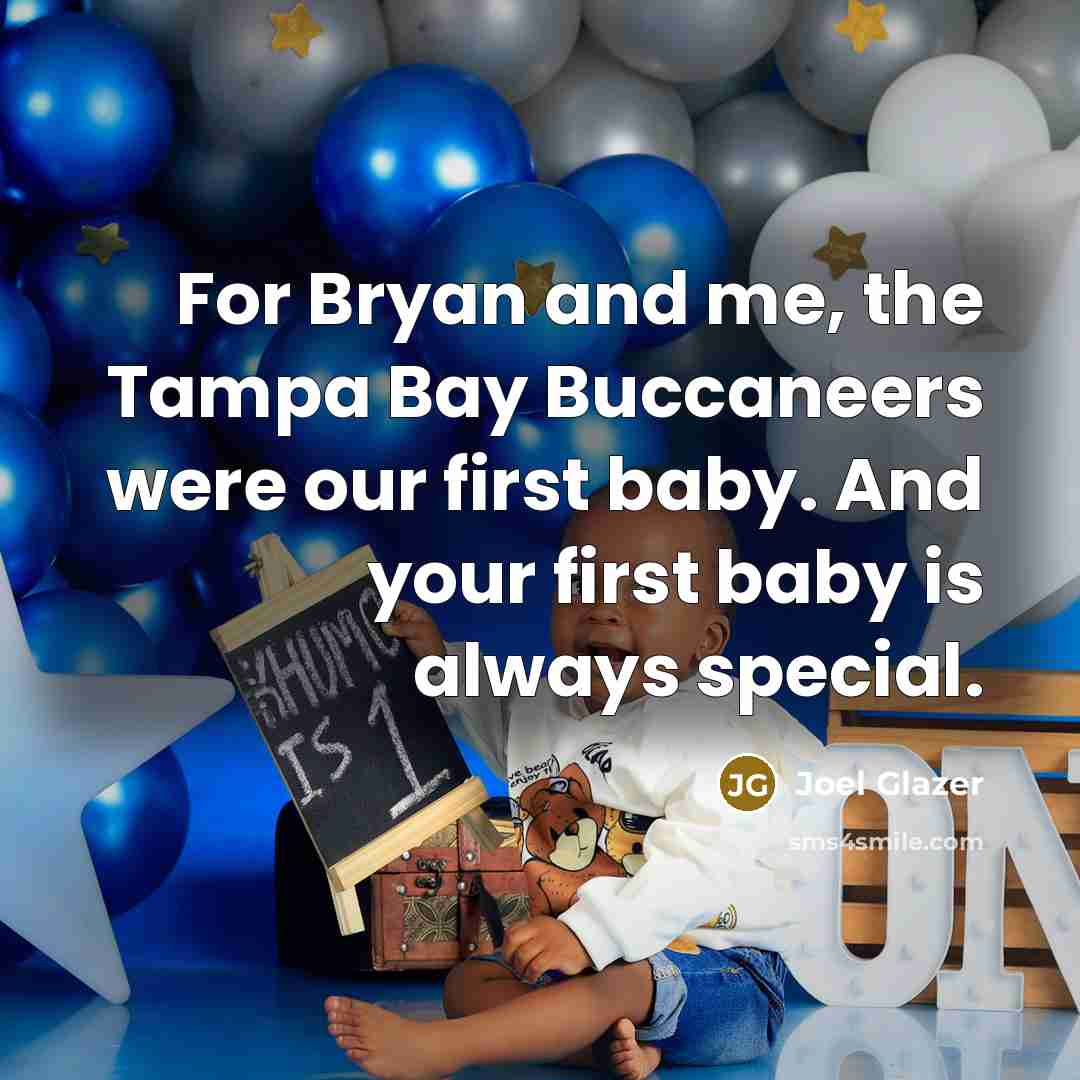 “For Bryan and me, the Tampa Bay Buccaneers were our…” quote by Joel Glazer