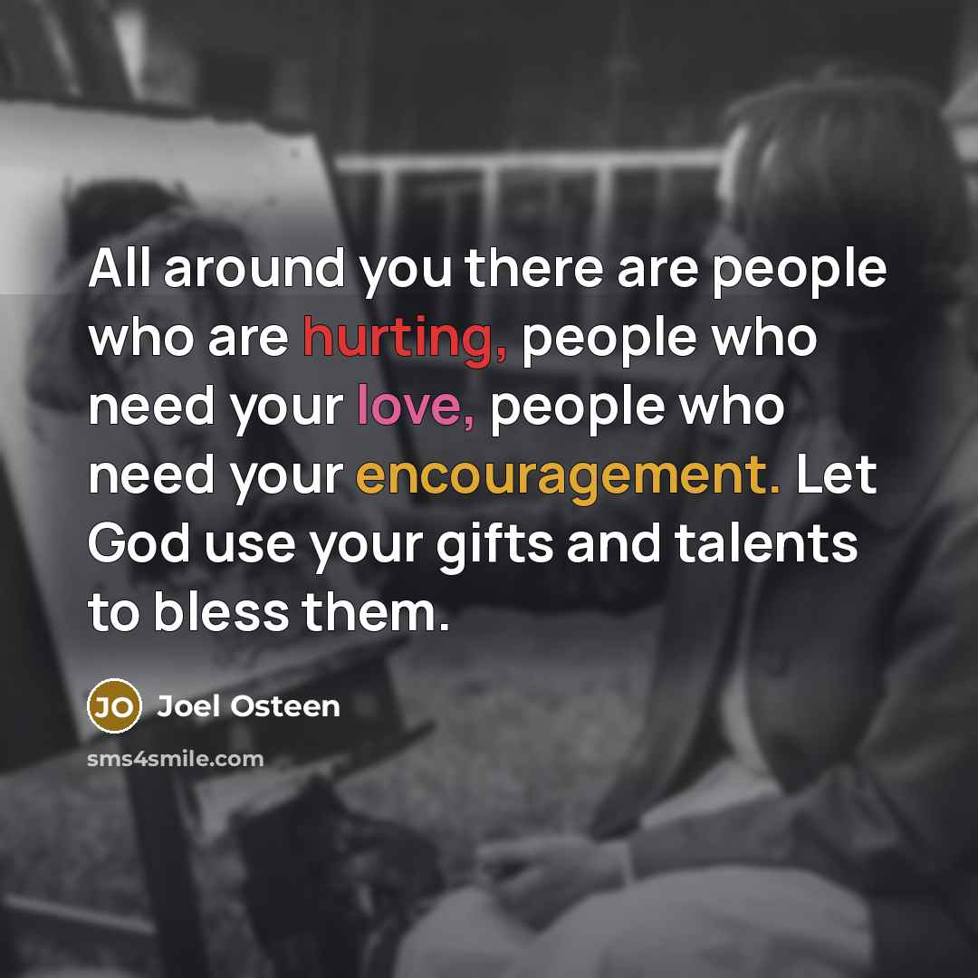 “All around you there are people who are hurting, people…” quote by Joel Osteen