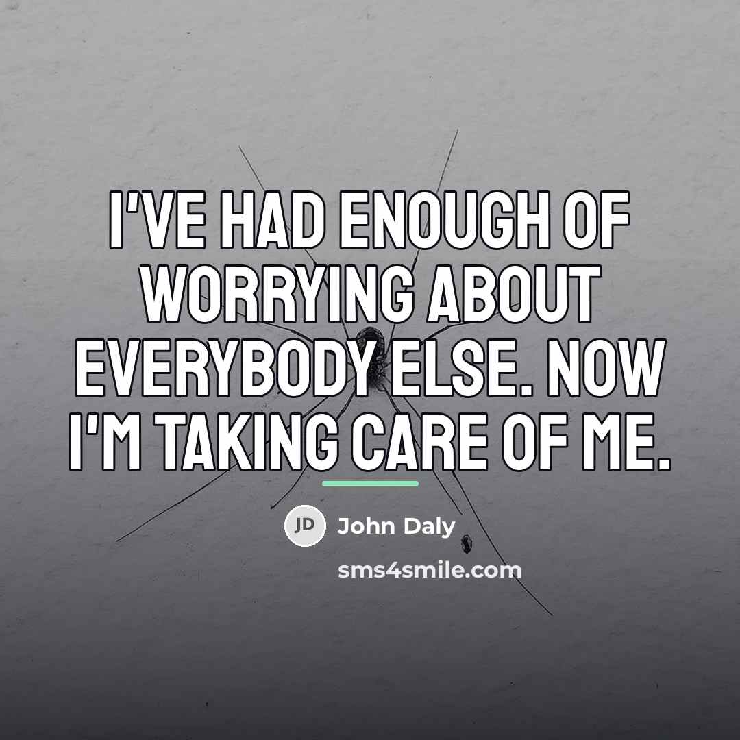 “I've had enough of worrying about everybody else. Now I'm…” quote by John Daly
