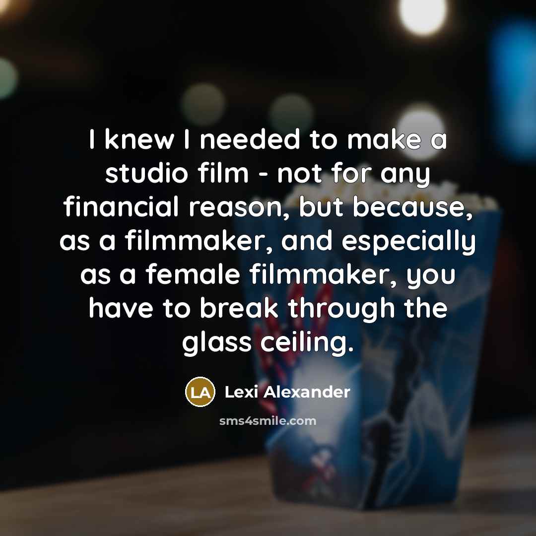 “I knew I needed to make a studio film -…” quote by Lexi Alexander