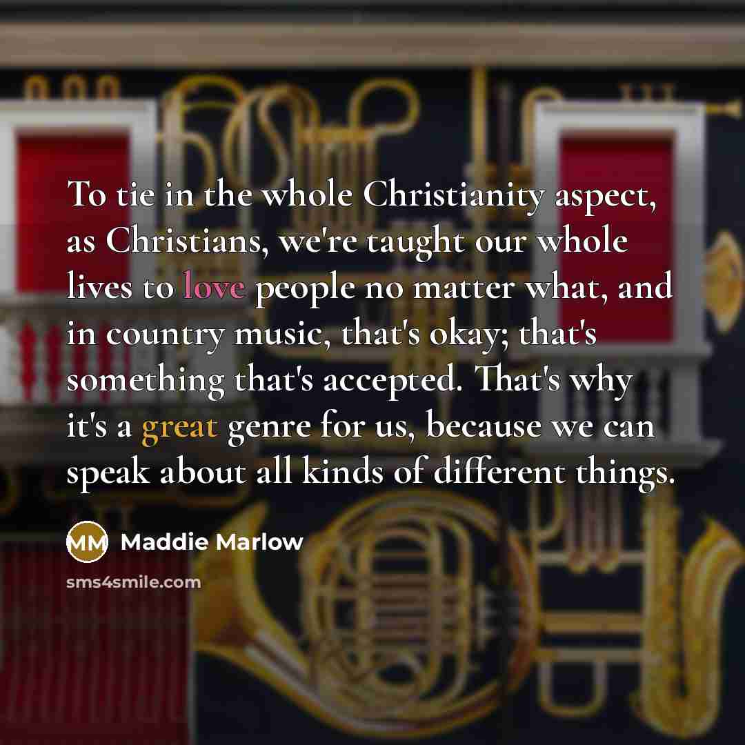 “To tie in the whole Christianity aspect, as Christians, we're…” quote by Maddie Marlow