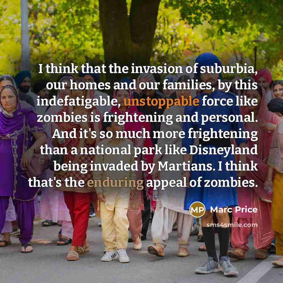 “I think that the invasion of suburbia, our homes and…” quote by Marc Price