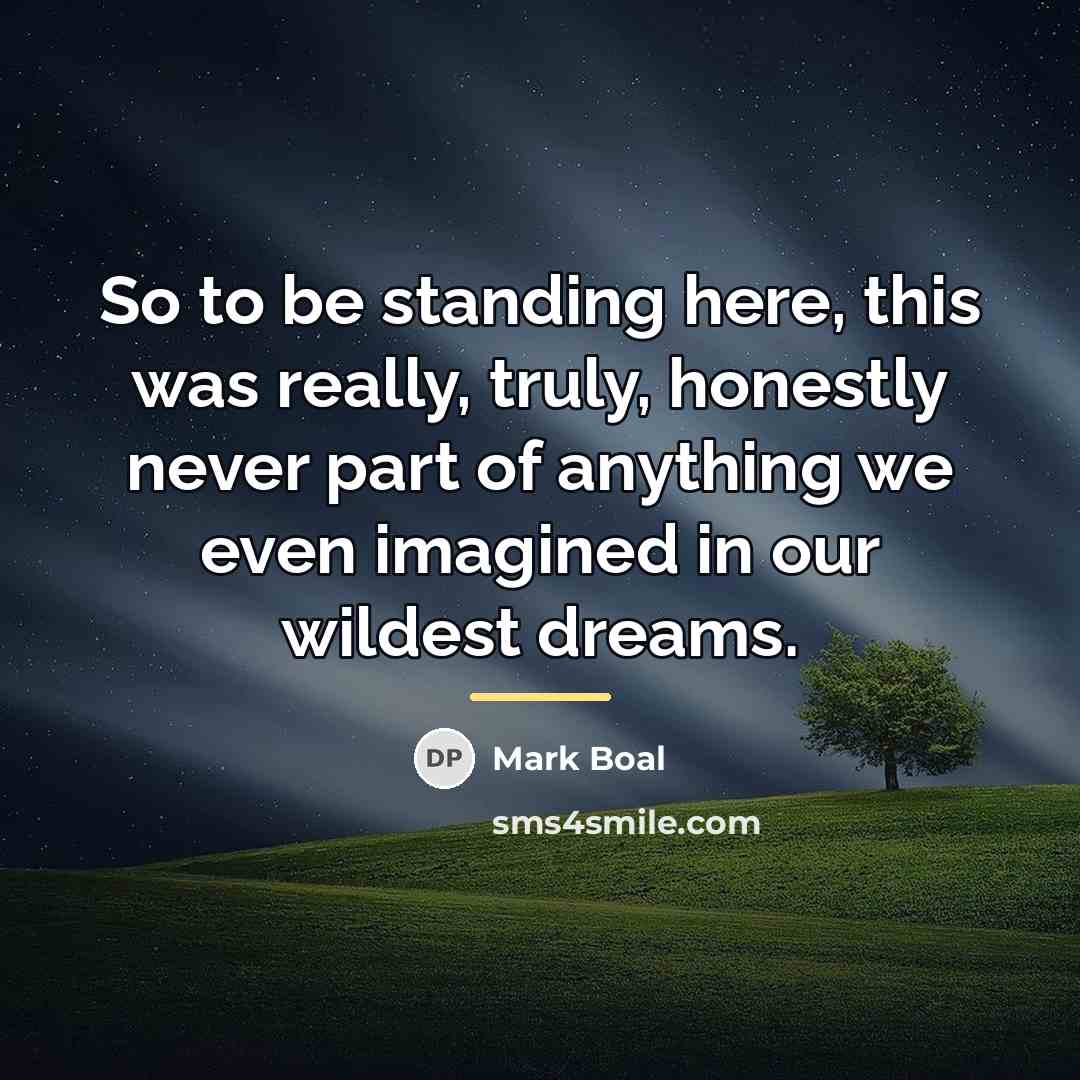 “So to be standing here, this was really, truly, honestly…” quote by Mark Boal