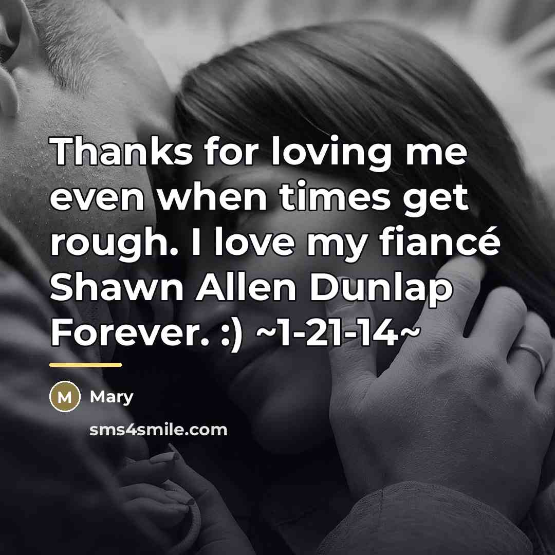 “Thanks for loving me even when times get rough. I…” quote by Mary