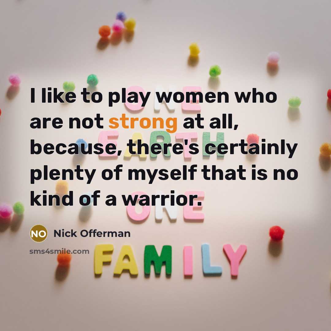 “I like to play women who are not strong at…” quote by Nick Offerman