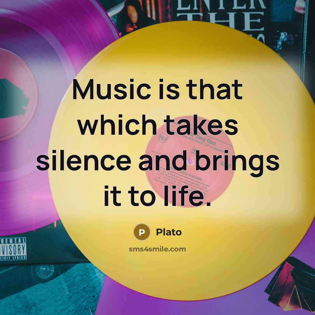 “Music is that which takes silence and brings it to…” quote by Plato