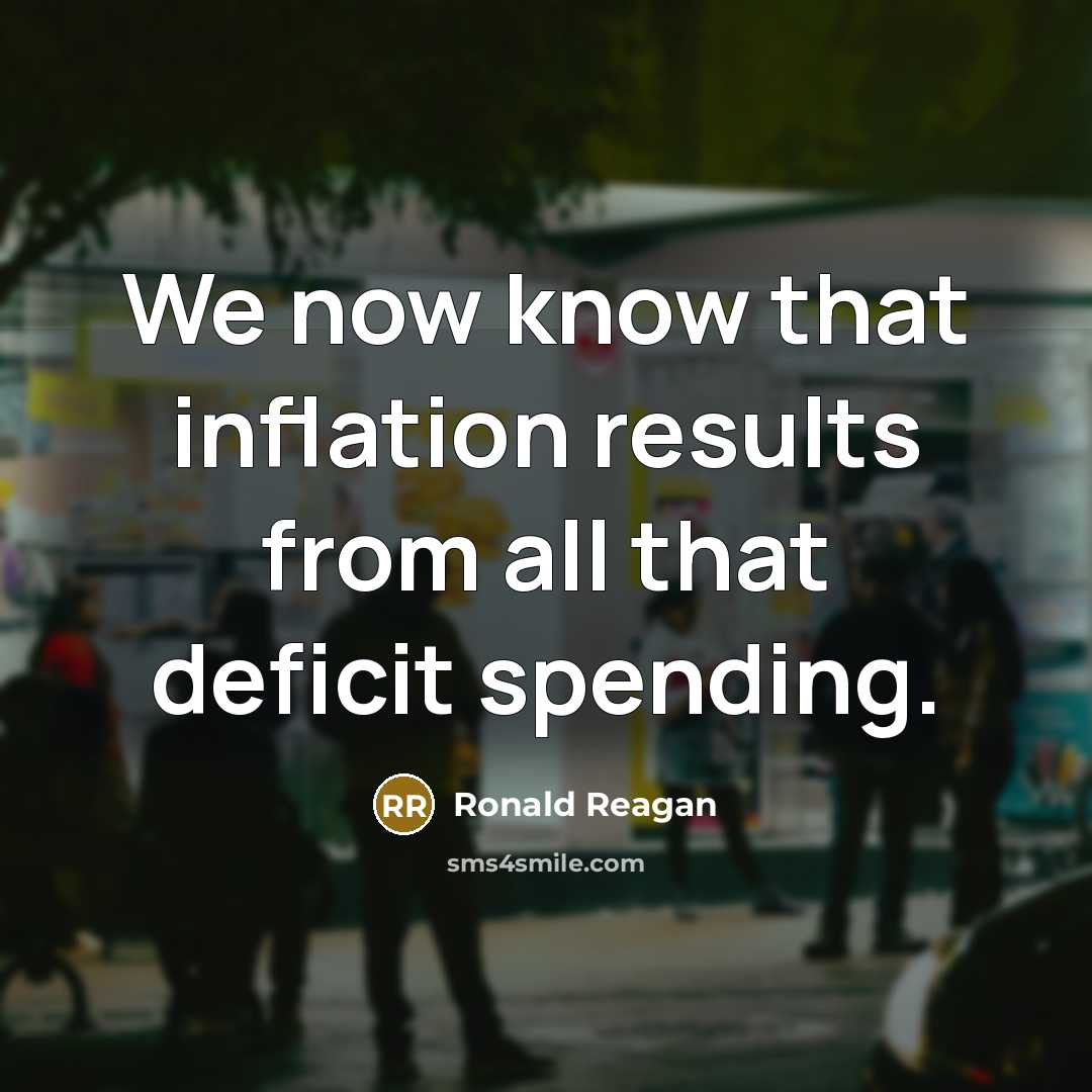 “We now know that inflation results from all that deficit…” quote by Ronald Reagan