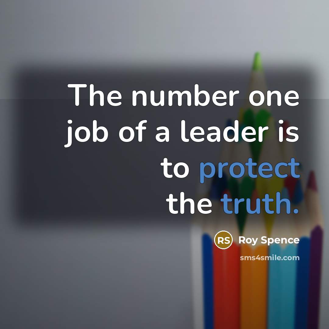 “The number one job of a leader is to protect…” quote by Roy Spence