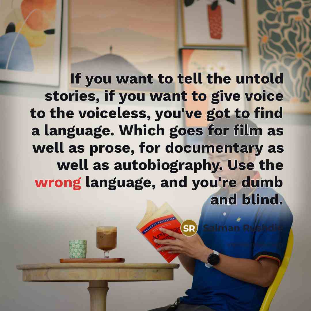 “If you want to tell the untold stories, if you…” quote by Salman Rushdie