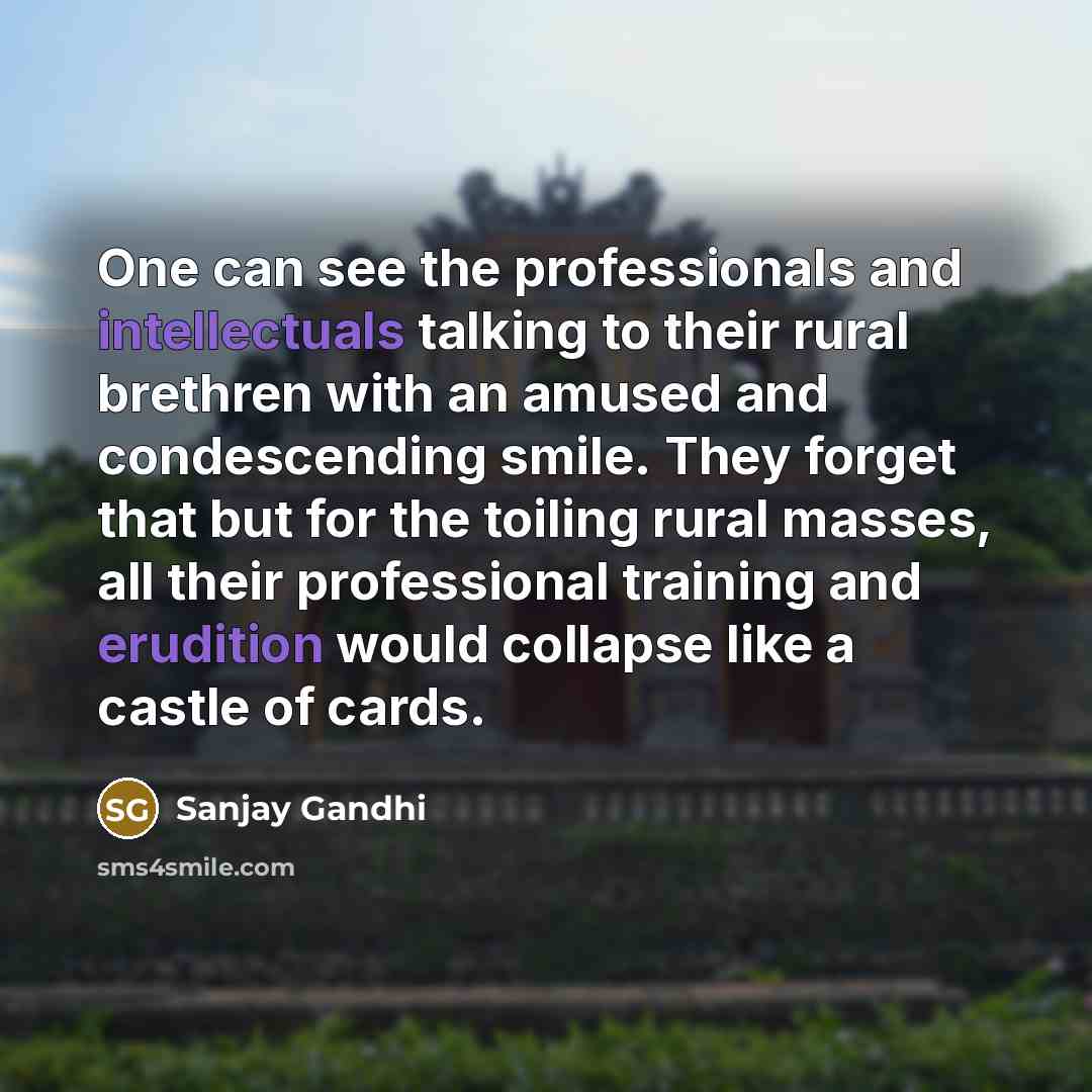 “One can see the professionals and intellectuals talking to their…” quote by Sanjay Gandhi